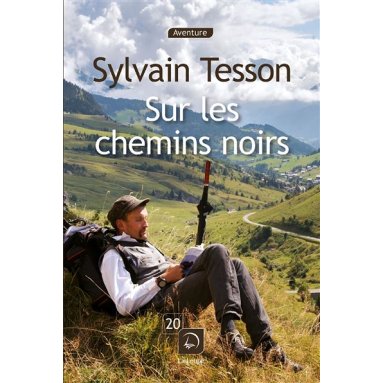 Sylvain Tesson - Sur les chemins noirs