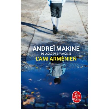 Andreï Makine - L'ami arménien