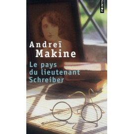 Andreï Makine - Le pays du lieutenant Schreiber - Le roman d'une vie