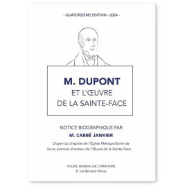 Abbé Pierre-Désiré Janvier - M. Dupont et l'oeuvre de la Sainte-Face
