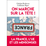 On marche sur la tête - La France, l'UE et les mensonges