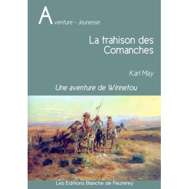 Karl May - La trahison des Comanches - Une aventure de Winnetou