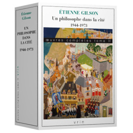 Etienne Gilson - Oeuvres complètes - Tome 2, Un philosophe dans la cité (1944-1973)
