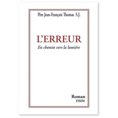 Père Jean-François Thomas - L'erreur - En chemin vers la lumière