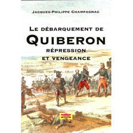 Jacques-Philippe Champagnac - Le débarquement de Quiberon - Répression et vengeance