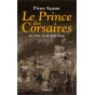 Le Prince des Corsaires - La vraie vie de Jean Ango