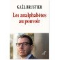 Gaël Brustier - Les analphabètes au pouvoir