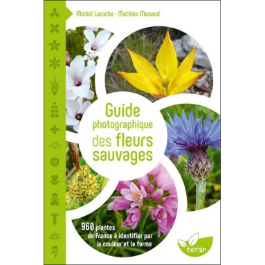 Michel Laroche - Guide photographique des fleurs sauvages