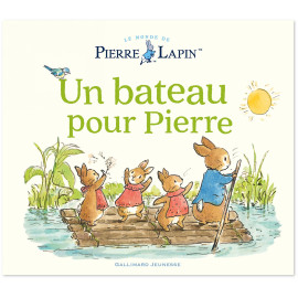 Un bateau pour Pierre - Le Monde de Pierre Lapin