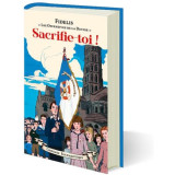 Sacrifie-toi ! La Croisade eucharistique