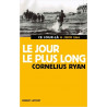 Cornélius Ryan - Le jour le plus long - Ce jour-là, 6 juin 1944