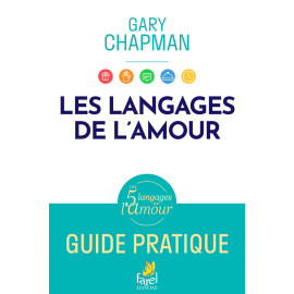 Les langages de l'amour - Guide pratique