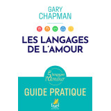 Les langages de l'amour - Guide pratique