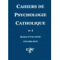 Cahiers de psychologie catholique N°1 - Bases d'une saine psychologie