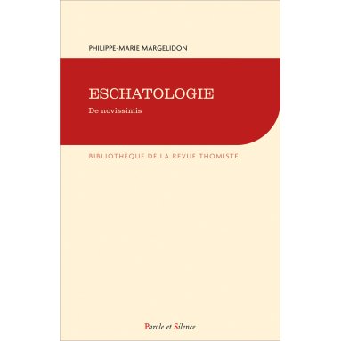 Philippe-Marie Margelidon - Eschatologie - De novissimis