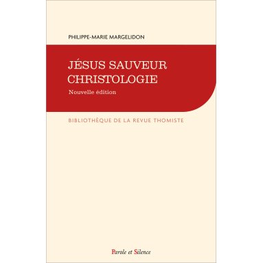 Philippe-Marie Margelidon - Jésus sauveur, christologie