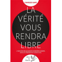 La Vérité vous rendra libres - L'histoire des quarante dernières années revue et corrigée par Charles Gave