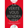 La Vérité vous rendra libres - L'histoire des quarante dernières années revue et corrigée par Charles Gave