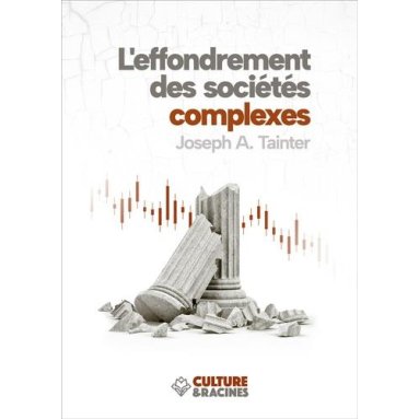 Joseph A. Tainter - L'effondrement des sociétés complexes