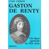 Gaston de Renty - Une figure spirituelle du XVIIe siècle