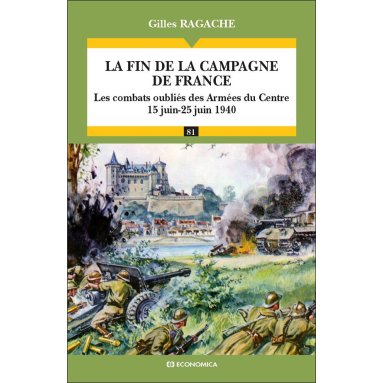 Gilles Ragache - La fin de la campagne de France - Les combats oubliés des Armées du Centre