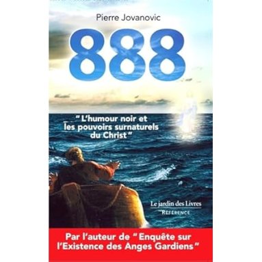 Pierre Jovanovic - 888 - l'humour noir et les pouvoirs surnaturels du Christ