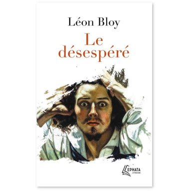 Léon Bloy - Le désespéré