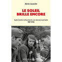 Le soleil brille encore - Sophie Scholl et la Rose blanche, une résistance spirituelle (1937-1943)