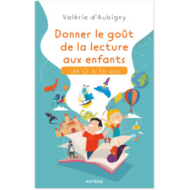 Valérie d'Aubigny - Donner le goût de la lecture aux enfants de 0 à 16 ans