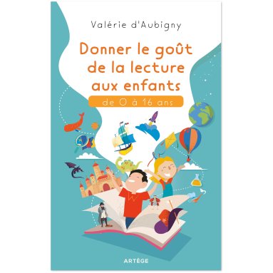 Valérie d'Aubigny - Donner le goût de la lecture aux enfants de 0 à 16 ans