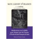 Mon Carnet d'Oraison 2 - Carême, de la septuagésime à Pâques