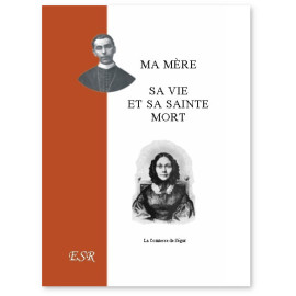 Mgr Gaston de Ségur - Ma mère, sa vie et sa sainte mort