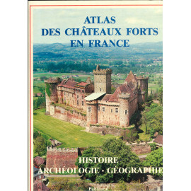 Charles-Laurent Salch - Atlas des châteaux forts en France - Histoire - Archéologie - Géographie