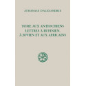 Tome aux Antiochiens. Lettres à Rufinien, à Jovien et aux Africains (SC 622)