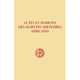 Actes et passions des martyrs militaires africains (SC 609)