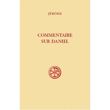 Jérôme - Commentaire sur Daniel (SC 602)