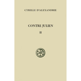 Cyrille d'Alexandrie - Contre Julien - Tome II (SC 582)