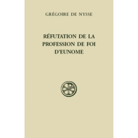 Grégoire de Nysse - Réfutation de la Profession de foi d'Eunome (SC 584)