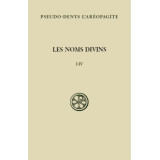 Les noms divins. La Théologie mystique - Tome I (SC 578)