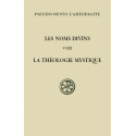 Les noms divins. La Théologie mystique - Tome II (SC 579)