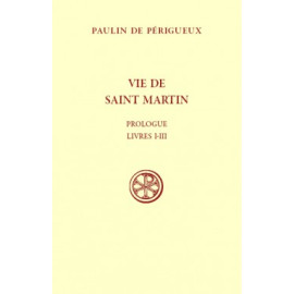 Paulin de Périgueux - Vie de saint Martin - Tome I (SC 581)