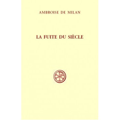 Saint Ambroise - La fuite du siècle (SC 576)