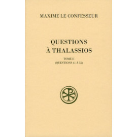 Maxime Le Confesseur - Questions à Thalassios - Tome II (SC 554)