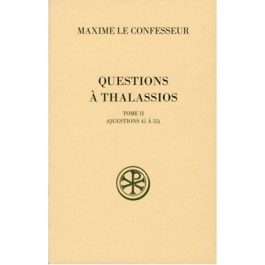 Maxime Le Confesseur - Questions à Thalassios - Tome II (SC 554)