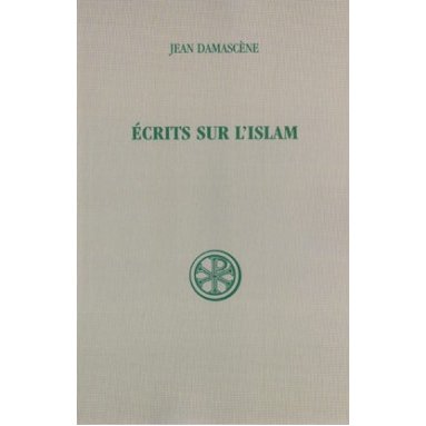 Saint Jean Damascène - Écrits sur l'Islam (SC 383)