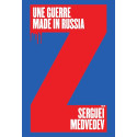 Sergei Medvedev - Une guerre made in Russia - Pourquoi la Russie ne veut pas la paix