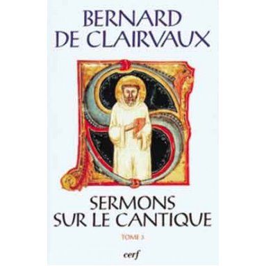 Saint Bernard - Sermons sur le Cantique - Tome III (SC 452)