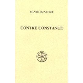 Hilaire de Poitiers - Contre Constance (SC 334)