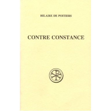 Hilaire de Poitiers - Contre Constance (SC 334)