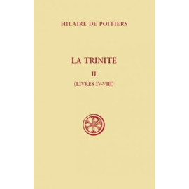 Hilaire de Poitiers - La Trinité - Tome II